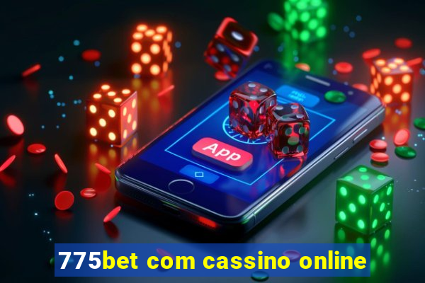 775bet com cassino online